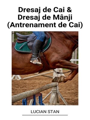 cover image of Dresaj de Cai & Dresaj de Mânji (Antrenament de Cai)